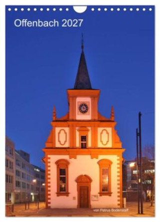 Naptár/Határidőnapló Offenbach 2027 von Petrus Bodenstaff (Wandkalender 2027 DIN A4 hoch), CALVENDO Monatskalender Calvendo