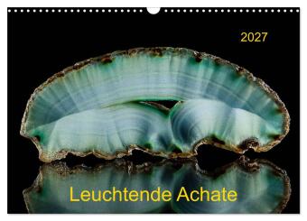 Calendário/Diário Leuchtende Achate (Wandkalender 2027 DIN A3 quer), CALVENDO Monatskalender Calvendo