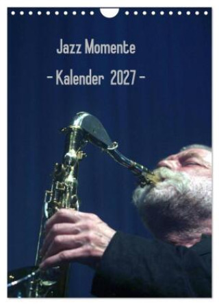 Kalender/agenda Jazz Momente - Kalender 2027 - (Wandkalender 2027 DIN A4 hoch), CALVENDO Monatskalender Calvendo