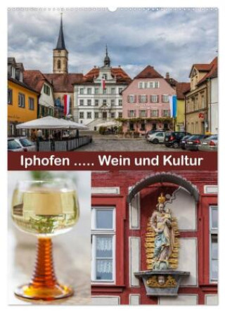Kalender/Terminbuch Iphofen - Wein und Kultur (Wandkalender 2027 DIN A2 hoch), CALVENDO Monatskalender Calvendo