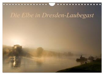 Kalender/Terminbuch Die Elbe in Dresden-Laubegast (Wandkalender 2027 DIN A4 quer), CALVENDO Monatskalender Calvendo
