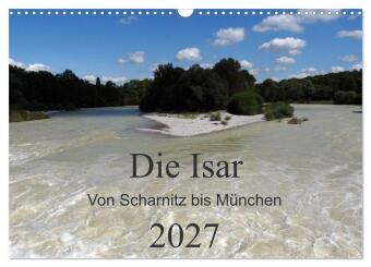 Naptár/Határidőnapló Die Isar - Von Scharnitz bis München (Wandkalender 2027 DIN A3 quer), CALVENDO Monatskalender Calvendo