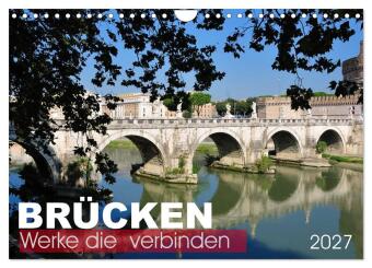 Kalender/Terminbuch Brücken - Werke die verbinden (Wandkalender 2027 DIN A4 quer), CALVENDO Monatskalender Calvendo