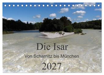 Naptár/Határidőnapló Die Isar - Von Scharnitz bis München (Tischkalender 2027 DIN A5 quer), CALVENDO Monatskalender Calvendo