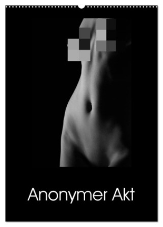 Kalender/Terminbuch Anonymer Akt (Wandkalender 2027 DIN A2 hoch), CALVENDO Monatskalender Calvendo