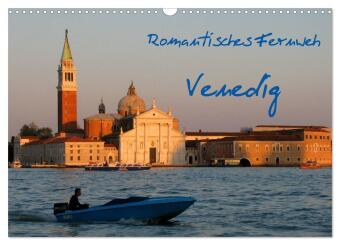 Kalendář/Diář Romantisches Fernweh - Venedig (Wandkalender 2027 DIN A3 quer), CALVENDO Monatskalender Calvendo