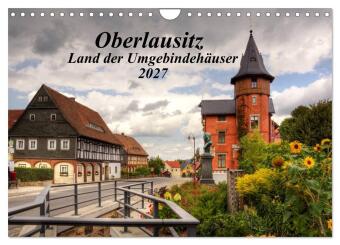 Calendar / Agendă Oberlausitz - Land der Umgebindehäuser (Wandkalender 2027 DIN A4 quer), CALVENDO Monatskalender Calvendo