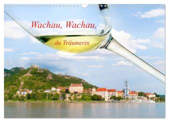 Kalendář/Diář Wachau, Wachau, du Träumerin (Wandkalender 2027 DIN A3 quer), CALVENDO Monatskalender Calvendo