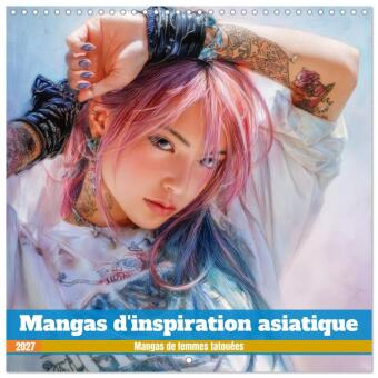 Naptár/Határidőnapló Mangas d'inspiration asiatique - Mangas de femmes tatouées (Calendrier mural carré 2027 30x30 cm) Calendrier double avec une page pour vos prises de n Calvendo