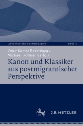 Книга Kanon und Klassiker aus postmigrantischer Perspektive Onur Kemal Bazarkaya