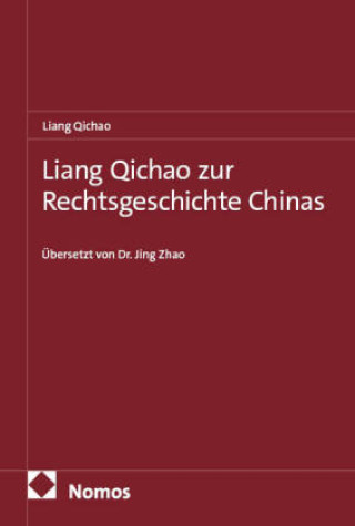 Kniha Liang Qi-Chao zur Rechtsgeschichte Chinas Jing Zhao