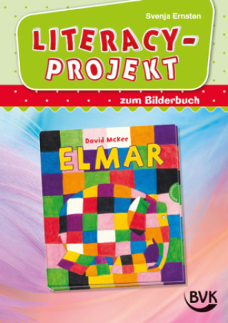 Könyv Literacy-Projekt zum Bilderbuch Elmar Svenja Ernsten