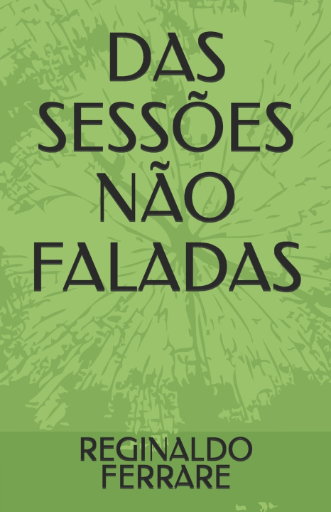 Buch DAS SESSÕES NÃO FALADAS REGINALDO FERRARE