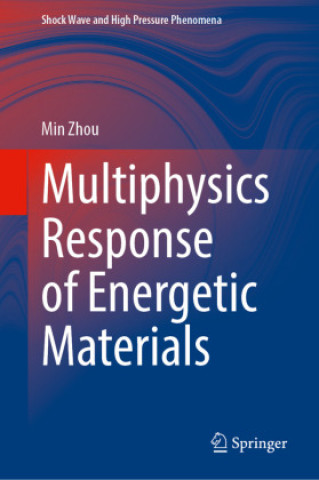 Livro Multiphysics Response of Energetic Materials Min Zhou