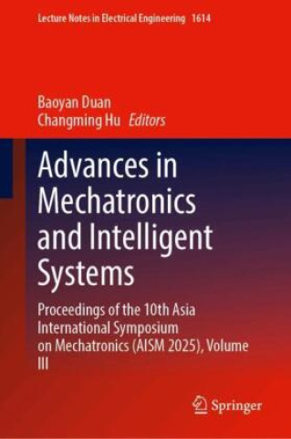 Könyv Advances in Mechatronics and Intelligent Systems Baoyan Duan