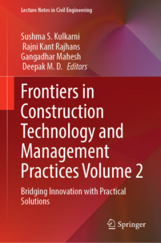 Könyv Frontiers in Construction Technology and Management Practices Volume 2 Sushma S. Kulkarni