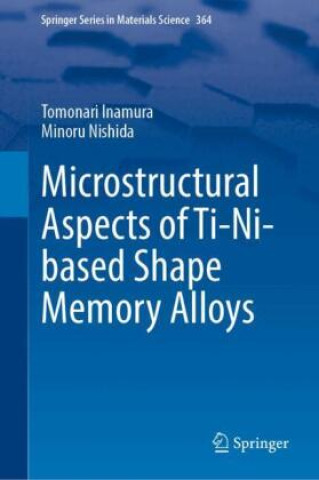 Könyv Microstructural Aspects of Ti-Ni-based Shape Memory Alloys Tomonari Inamura