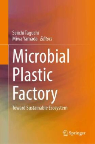 Knjiga Microbial Plastic Factory Seiichi Taguchi