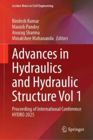 Livro Advances in Hydraulics and Hydraulic Structure Vol 1 Bimlesh Kumar