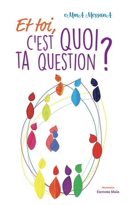 Könyv Et toi, c’est quoi ta question ? eMmA MessanA