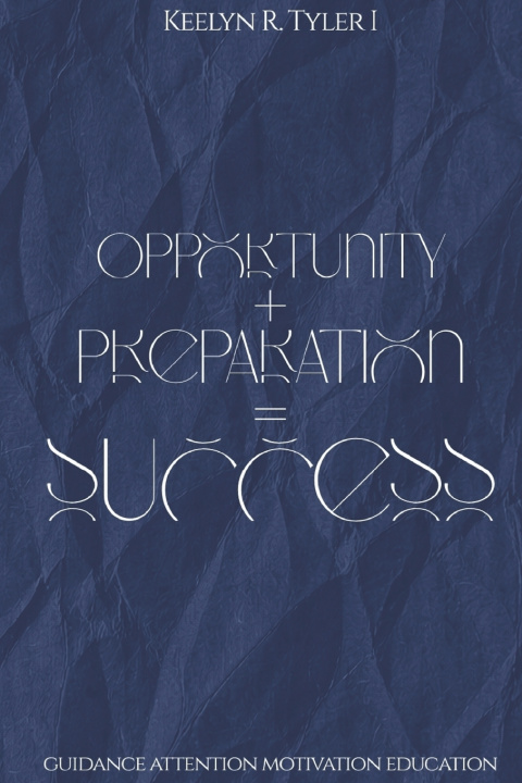 Buch Opportunity+Preparation=Success Keelyn R. Tyler I
