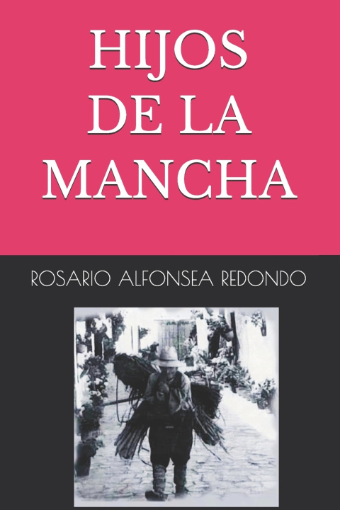 Libro HIJOS DE LA MANCHA ROSARIO ALFONSEA REDONDO