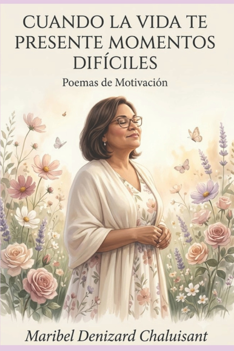 Carte Cuando la vida te presente momentos difíciles Maribel Denizard Chaluisant