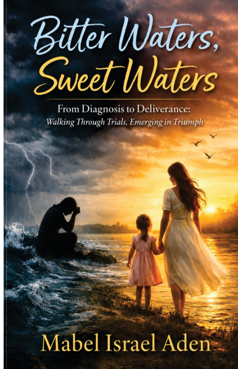 Knjiga BITTER WATERS, SWEET WATERS Mabel Israel Aden