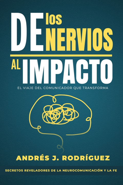Könyv De los Nervios al Impacto Andres José Rodriguez