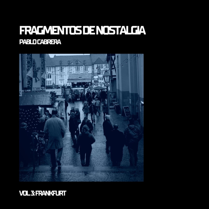 Kniha FRAGMENTOS DE NOSTALGIA VOL. 3 - FRANKFURT Pablo Cabrera
