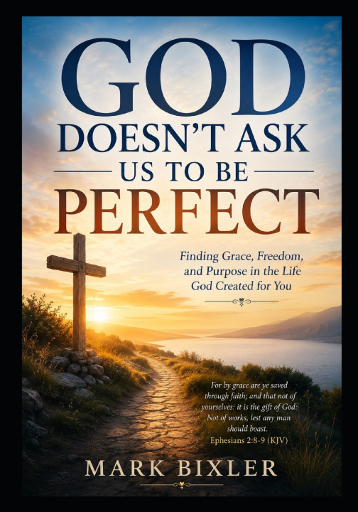 Buch God Doesn't Ask Us To Be Perfect Mark Bixler