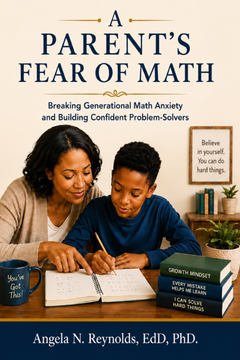 Libro A Parent's Fear of Math Angela N Reynolds PhD.
