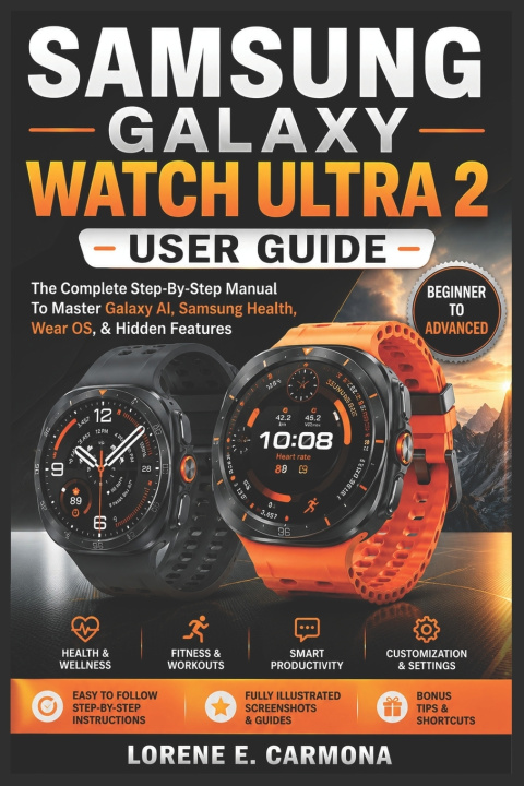 Könyv SAMSUNG GALAXY WATCH ULTRA 2 USER GUIDE Lorene E. Carmona