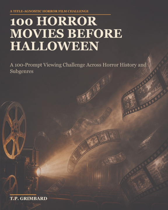 Kniha 100 Horror Movies Before Halloween T.P. Grimbard