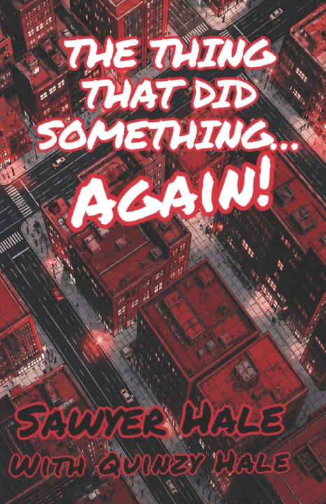 Libro The Thing That Did Something...Again Sawyer Hale
