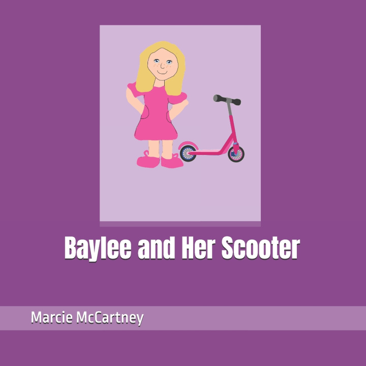 Könyv Baylee and Her Scooter Marcie McCartney