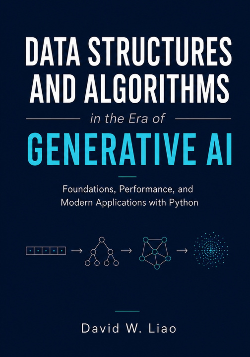 Carte Data Structures and Algorithms in the Era of Generative AI David W. Liao