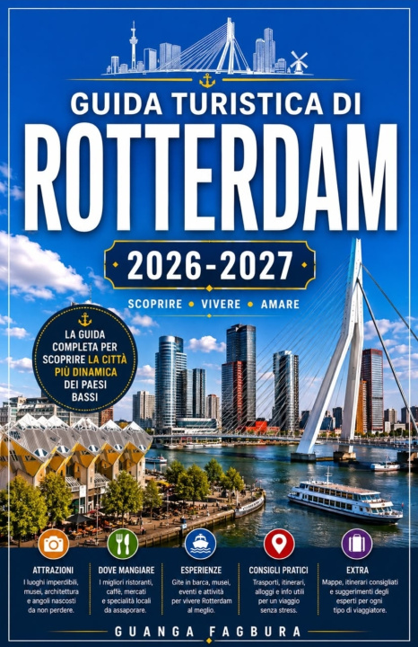 Kniha GUIDA TURISTICA DI ROTTERDAM 2026/2027 GUANGA FAGBURA