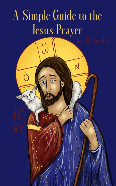 Buch A Simple Guide to the Jesus Prayer Ian M. Snyder