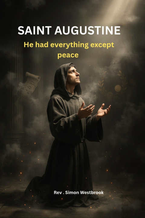 Book SAINT AUGUSTINE Rev . Simon Westbrook