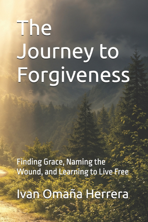 Buch The Journey to Forgiveness Ivan Omaña Herrera