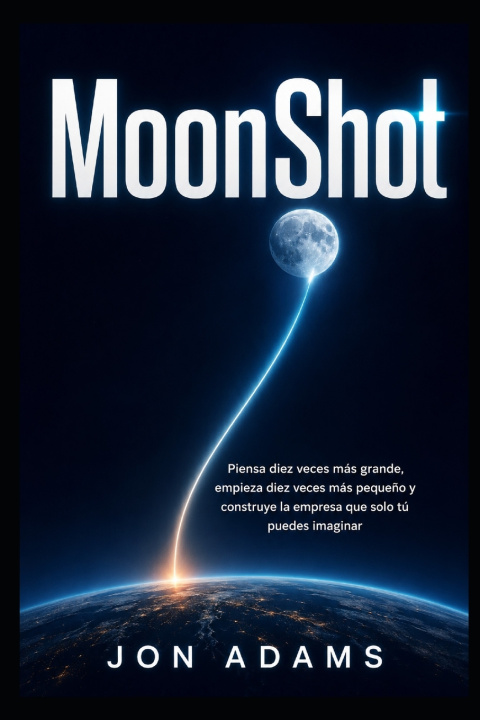 Книга MoonShot Jon Adams
