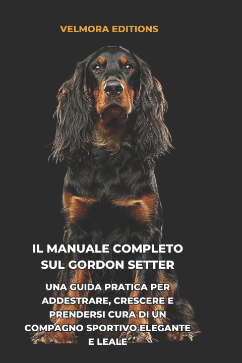 Carte Il Manuale Completo sul Gordon Setter Velmora Editions