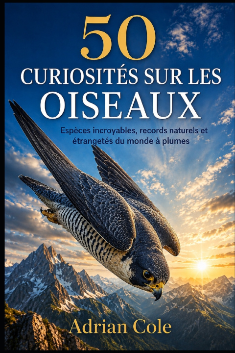 Boek 50 CURIOSITÉS SUR LES OISEAUX Adrian Cole