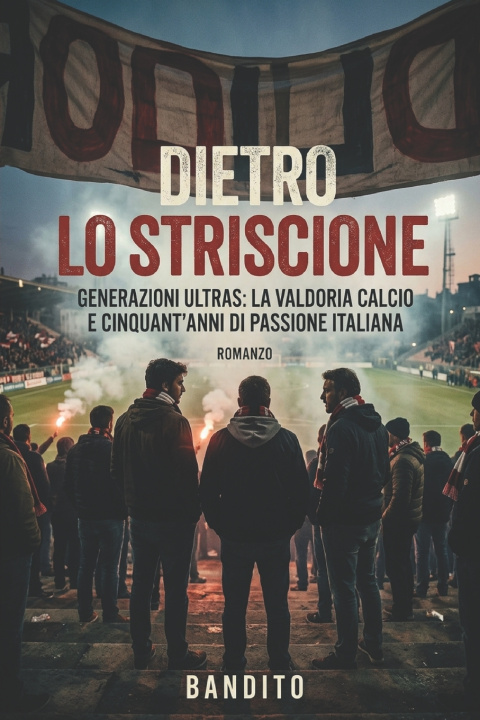 Kniha DIETRO LO STRISCIONE Bandito Ultras