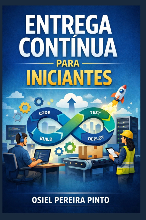 Könyv Entrega Contínua para Iniciantes OSIEL PINTO