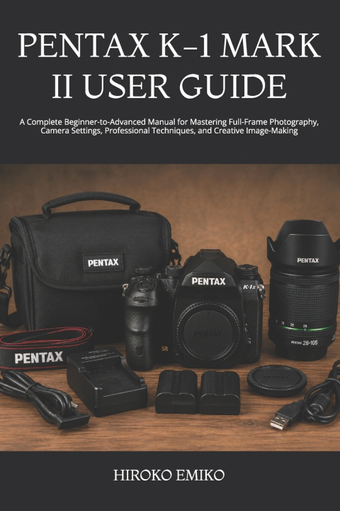 Carte PENTAX K-1 MARK II USER GUIDE HIROKO EMIKO