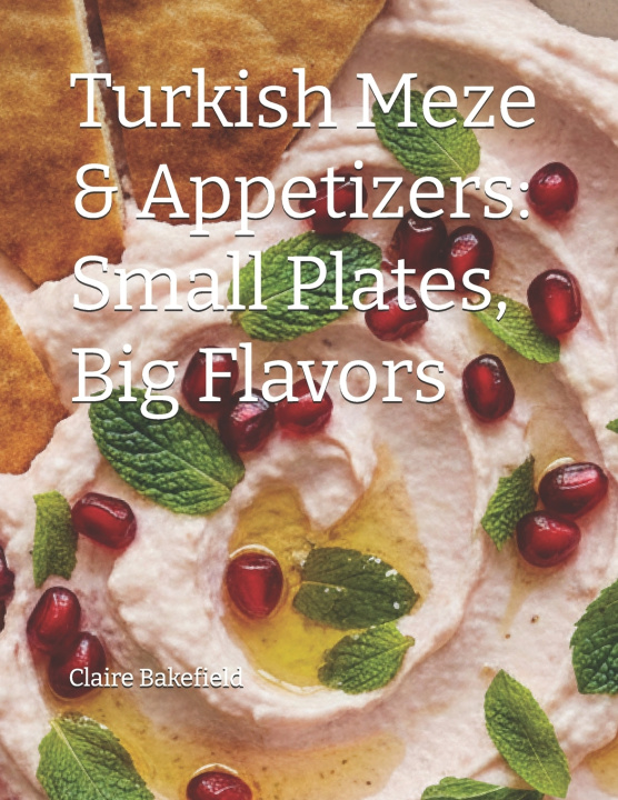 Libro Turkish Meze & Appetizers Claire Bakefield