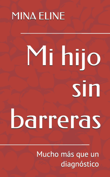 Книга Mi hijo sin barreras MINA ELINE