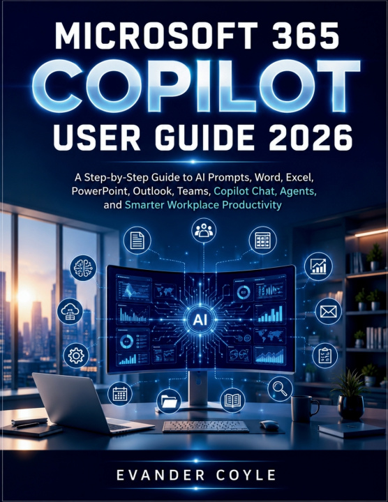 Könyv Microsoft 365 Copilot User Guide 2026 EVANDER COYLE